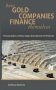 How Gold Companies Finance Themselves: Financing Options at Various Stages of Development and Production фото книги маленькое 2