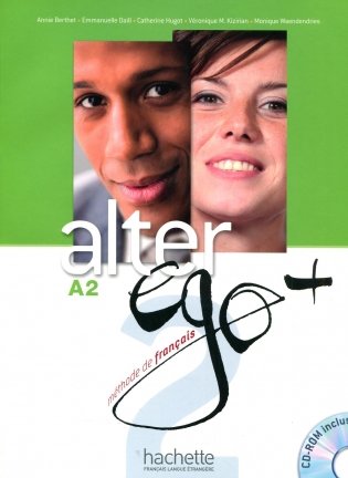 Alter ego+ A2: Livre de l'eleve (+ CD-ROM) фото книги