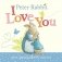 Peter Rabbit I Love You. Board book фото книги маленькое 2
