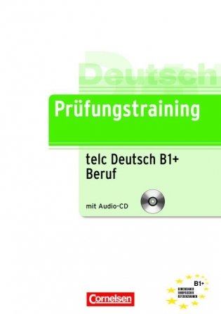 Prufungstraining DaF. B1 telc-Test B1 + Beruf. Ubungsbuch (+ Audio CD) фото книги