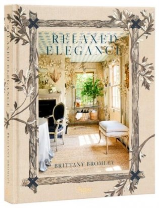 Relaxed Elegance: Rooms for Living Well фото книги