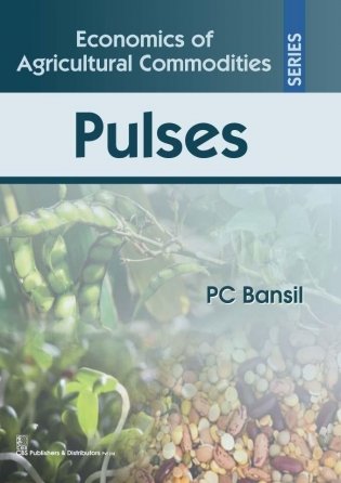 Economics Of Agricultural Commodities Series Pulses (Hb 2017) фото книги