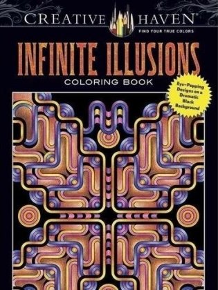 Creative Haven Infinite Illusions Coloring Book. Eye-Popping Designs on a Dramatic Black Background фото книги