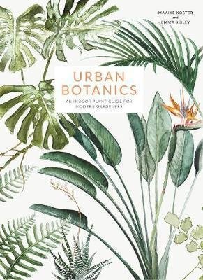 Urban Botanics: An Indoor Plant Guide for Modern Gardeners фото книги