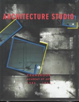 Architecture Studio /cranbrook Academy of Art 1986-1993/ фото книги