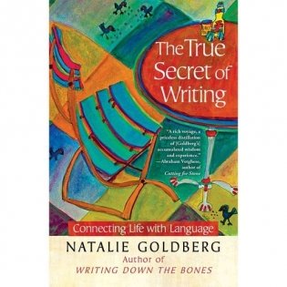 The True Secret of Writing: Connecting Life with Language фото книги