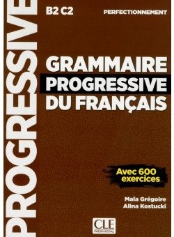 Grammaire progressive du français avec 600 exercices: Niveau perfectionnemen фото книги
