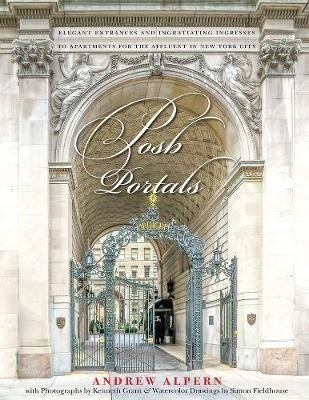 Posh Portals. Elegant Entrances and Ingratiating Ingresses to Apartments for the Affluent in NYC фото книги
