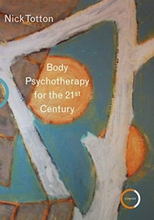Body Psychotherapy for the 21st Century фото книги