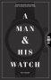 A Man and His Watch фото книги маленькое 2