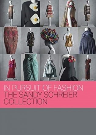 In Pursuit of Fashion. The Sandy Schreier Collection фото книги