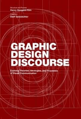 Graphic Design Discourse. Evolving Theories, Ideologies, and Processes of Visual Communication фото книги