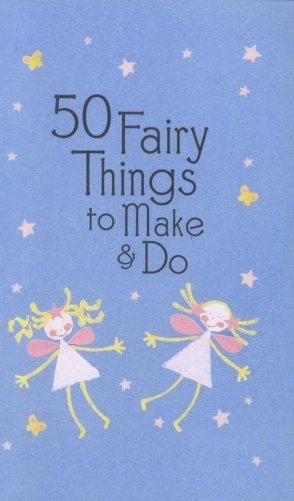 50 Fairy Things to Make and Do фото книги 2