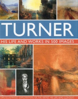 Turner. His Life and Works In 500 Images фото книги