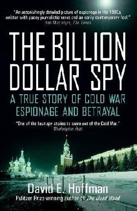 The Billion Dollar Spy: A True Story of Cold War Espionage and Betrayal фото книги