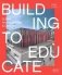 Building to Educate. School Architecture & Design фото книги маленькое 2