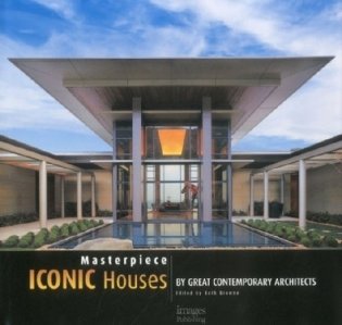 Masterpiece. Iconic Houses by Great Contemporary Architects фото книги