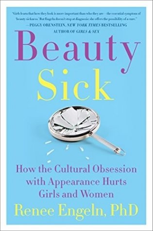 Beauty Sick: How the Cultural Obsession with Appearance Hurts Girls and Women фото книги