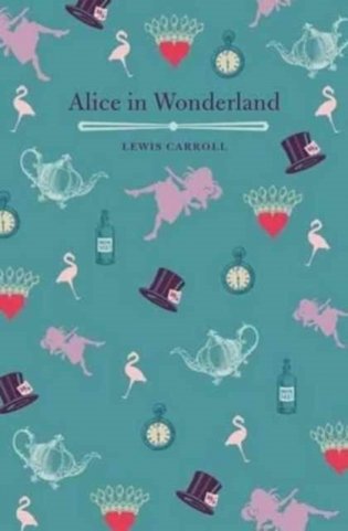 Alice's Adventures in Wonderland and Through the Looking Glass фото книги