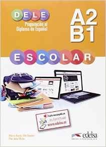Preparacion al DELE Escolar: Libro del Alumno - A2/B1 фото книги