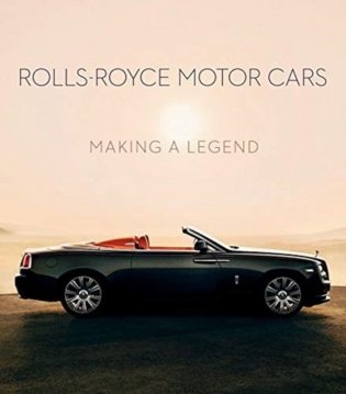 Rolls-Royce Motor Cars. Making a Legend фото книги