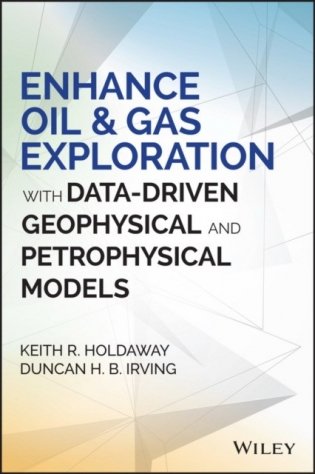Enhance Oil & Gas Exploration with Data-Driven Geo physical and Petrophysical Models фото книги