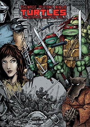 Teenage Mutant Ninja Turtles: The Ultimate Collection, Vol. 1 фото книги