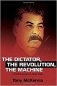 The Dictator, the Revolution, the Machine фото книги маленькое 2