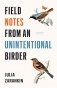 Field Notes from an Unintentional Birder: A Memoir фото книги маленькое 2