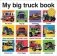 My Big Truck Book фото книги маленькое 2