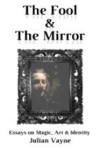 The Fool & the Mirror: Essays on Magic, Art & Identity фото книги