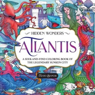 Hidden Wonders: Atlantis: A Seek-And-Find Coloring Book of the Legendary Sunken City фото книги