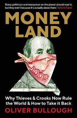 Moneyland. Why Thieves And Crooks Now Rule The World And How To Take It Back фото книги