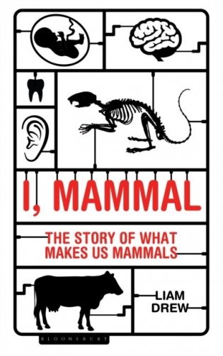 I, Mammal. The Story of What Makes Us Mammals фото книги