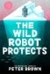The Wild Robot Protects (The Wild Robot 3) фото книги маленькое 2