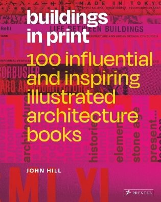 Buildings in Print. 100 Influential and Inspiring Illustrated Architecture Books фото книги