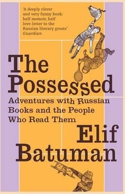 The Possessed: Adventures with Russian Books and the People Who Read Them фото книги