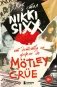 Как я стал Nikki Sixx: от детства на ферме до Mötley Crüe фото книги маленькое 2