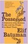 The Possessed: Adventures with Russian Books and the People Who Read Them фото книги маленькое 2