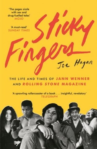 Sticky Fingers. The Life and Times of Jann Wenner and Rolling Stone Magazine фото книги