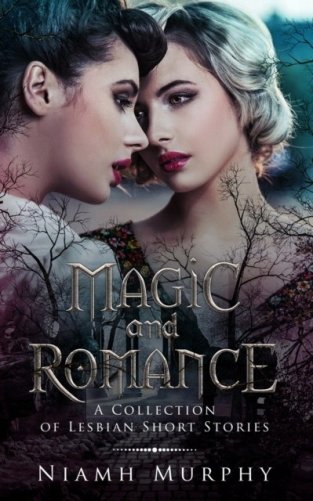 Magic and Romance: A Collection of Lesbian Short Stories фото книги