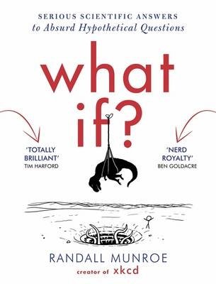 What If? Serious Scientific Answers to Absurd Hypothetical Questions фото книги