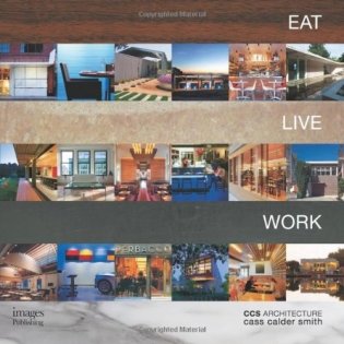 Eat Live Work: CCS Architecture фото книги