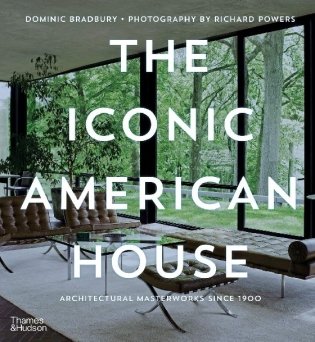 The Iconic American House. Architectural Masterworks since 1900 фото книги