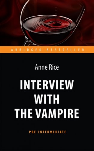 Interview with the Vampire. Адаптированная книга для чтения на английском языке. Pre-Intermediate фото книги