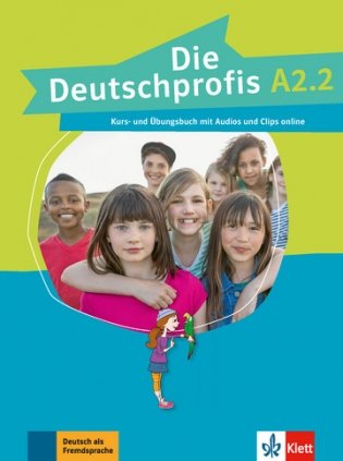 Die Deutschprofis. A2.2. Kurs - und Übungsbuch mit Audios und Clips online фото книги