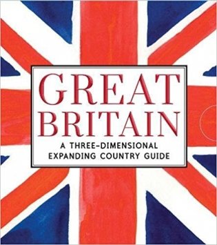 Great Britain: A Three-Dimensional Expanding Country Guide фото книги