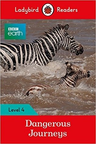 BBC Earth. Dangerous Journeys. Level 4 and downloadable audio фото книги
