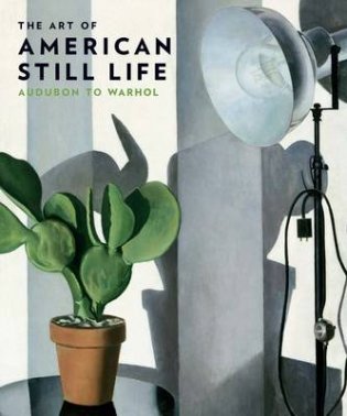 The Art of American Still Life фото книги