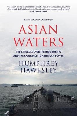 Asian Waters. The Struggle Over the Indo-Pacific and the Challenge to American Power фото книги